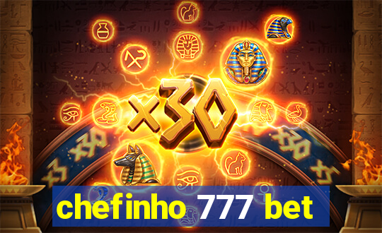 chefinho 777 bet